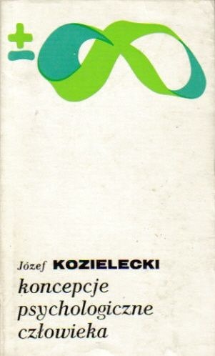 Koncepcje psychologiczne człowieka - Józef Kozielecki