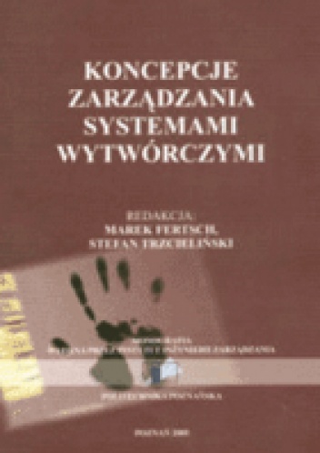 Koncepcje zarządzania systemami wytwórczymi - Marek Fertsch Stefan Trzcielski