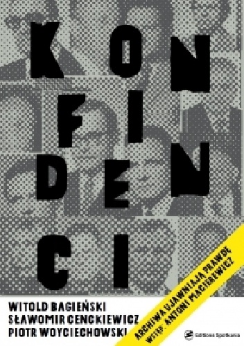 Konfidenci - Sławomir Cenckiewicz, Witold Bagieński