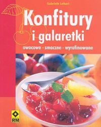 Konfitury i galaretki. Owocowe, smaczne, wyrafinowane - Gabriele Lehari