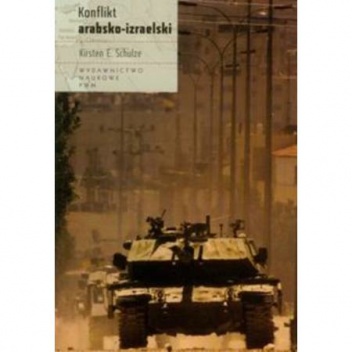 Konflikt arabsko-izraelski - Kirsten E. Schulze