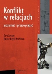 Konflikt w relacjach. Zrozumieć i przezwyciężyć - Sara Savage, Eolene Boyd-MacMilan