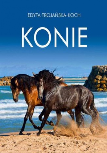 Konie. Album - Edyta Trojańska-Koch
