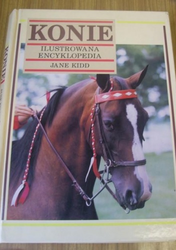 Konie. Ilustrowana encyklopedia - Jane Kidd