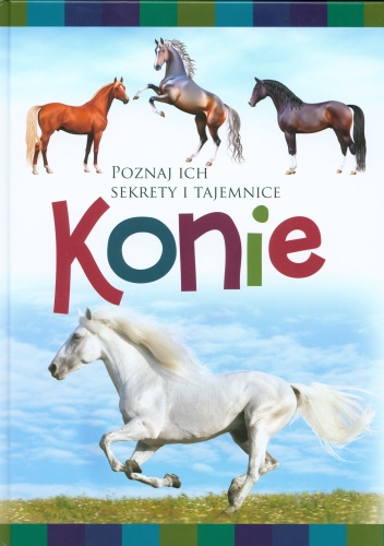 Konie. Poznaj ich sekrety i tajemnice - Anna Willman