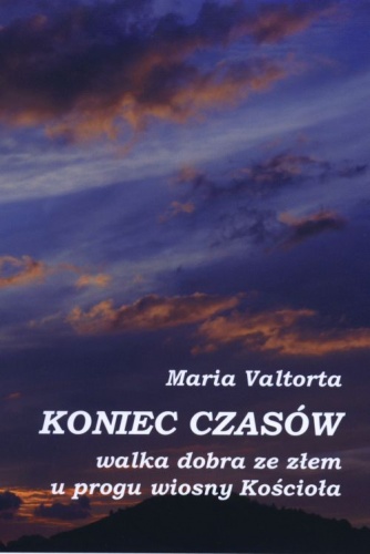 Koniec czasów - Maria Valtorta