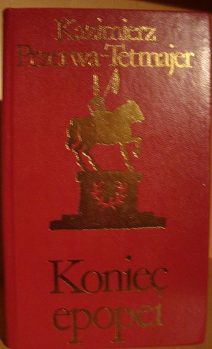 Koniec epopei t.1 - Kazimierz Przerwa-Tetmajer