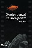 Koniec pogoni za szczęściem - Barry Magid