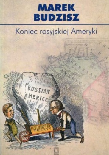Koniec rosyjskiej Ameryki - Marek Budzisz