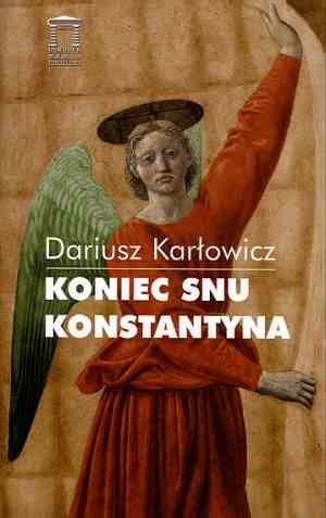 Koniec snu Konstantyna - Dariusz Karłowicz