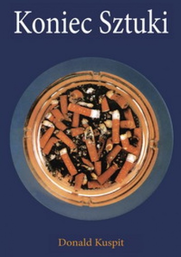 Koniec Sztuki - Donald Kuspit