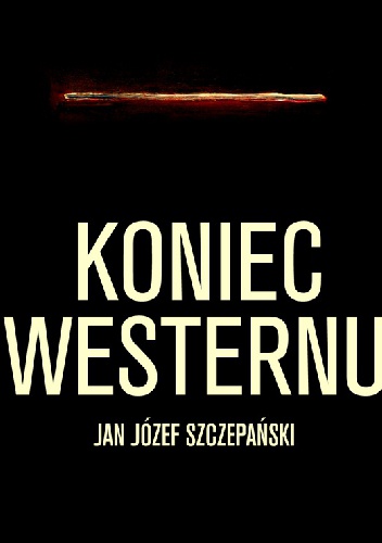 Koniec westernu - Jan Józef Szczepański