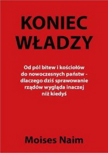 Koniec władzy - Moises Naim