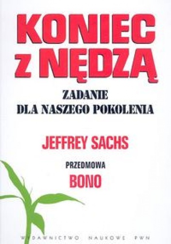 Koniec z nędzą zadanie dla naszego pokolenia - Jeffrey Sachs