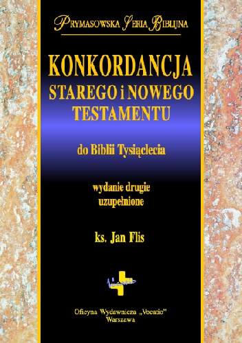 Konkordancja Starego i Nowego Testamentu do Biblii Tysiąclecia - Jan Flis (duchowny)