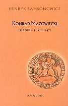 Konrad Mazowiecki (1187/88  31 VIII 1247) - Henryk Samsonowicz