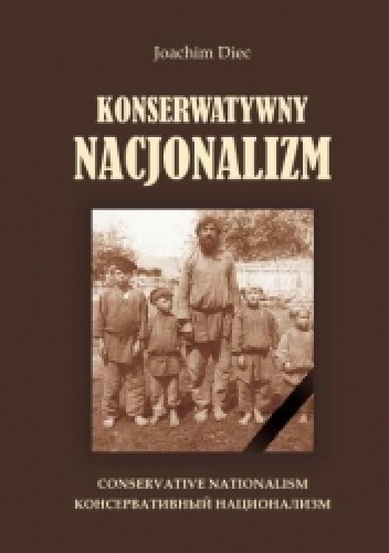 Konserwatywny nacjonalizm. Studium doktryny w świetle myśli politycznej Igora Szafariewicza - Joachim Diec