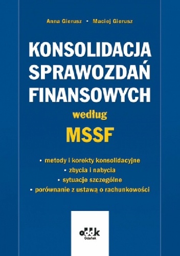 Konsolidacja sprawozdań finansowych według MSSF - Maciej Gierusz, Anna Gierusz