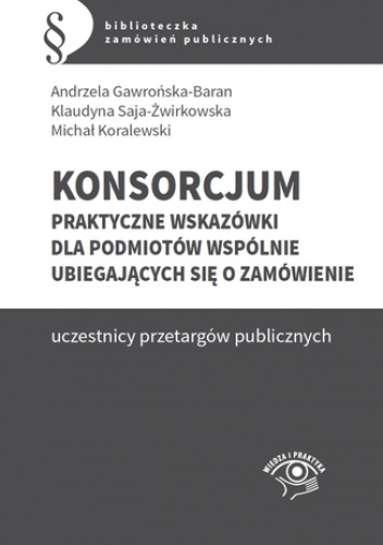 Konsorcjum. Praktyczne wskazówki dla podmiotów wspólnie ubiegających się o zamówienie