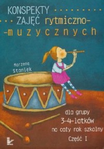 Konspekty zajęć rytmiczno-muzycznych 3-4-latków na cały rok szkolny. Część 1 - Marzena Staniek
