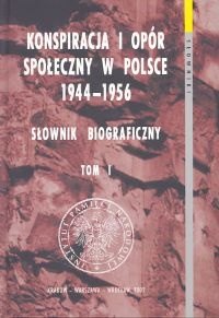 Konspiracja i opór społeczny w Polsce 1944-1956. Słownik biograficzny. Tom 1 - praca zbiorowa, Sławomir Abramowicz