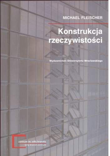 Konstrukcja rzeczywistości. - Michael Fleischer