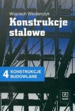 Konstrukcje Budowlane 4 :Konstrukcje Stalowe - Wojciech Włodarczyk