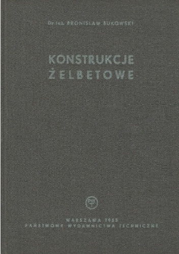 Konstrukcje żelbetowe - Bronisław Bukowski
