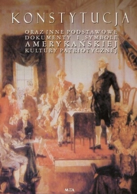 Konstytucja oraz inne podstawowe dokumenty i symbole amerykańskiej kultury patriotycznej - Krzysztof Michałek