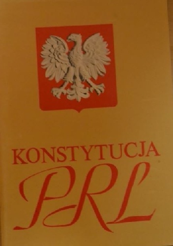 Konstytucja Polskiej Rzeczypospolitej Ludowej. Uchwalona przez Sejm Ustawodawczy w dniu 22 lipca 1952 r. - Ustawodawca