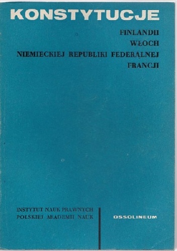 Konstytucje Finlandii, Włoch, Niemieckiej Republiki Federalnej, Francji - Marian Rybicki, Andrzej Burda
