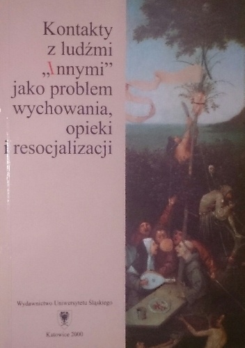 Kontakty z ludźmi "Innymi" jako problem wychowania,  opieki i resocjalizacji - praca zbiorowa