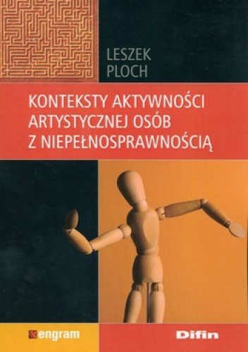 Konteksty aktywności artystycznej osób z niepełnosprawnością - Leszek Ploch