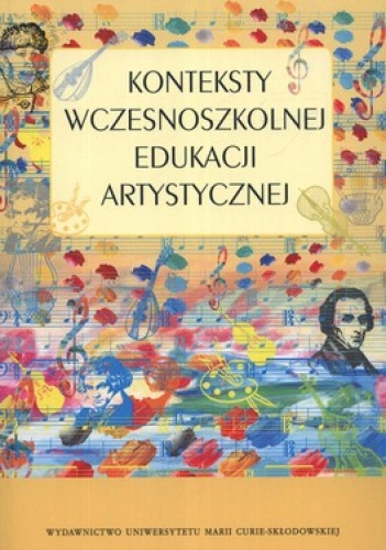 Konteksty wczesnoszkolnej edukacji artystycznej - Agnieszka Weiner, Anna Boguszewska
