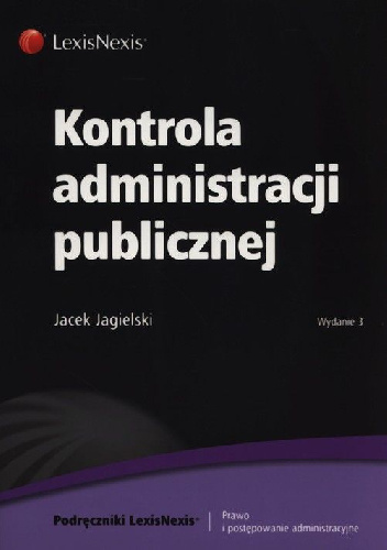 Kontrola administracji publicznej. Wydanie 3 - Jacek Jagielski