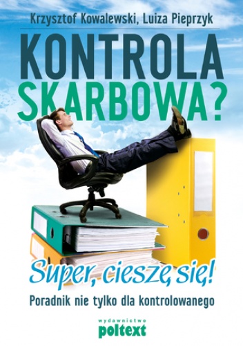 Kontrola skarbowa? Super, cieszę się! - Luiza Pieprzyk, Kowalewski Krzysztof