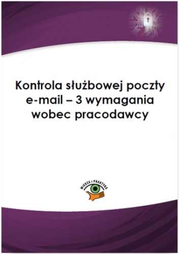 Kontrola służbowej poczty e-mail - 3 wymagania wobec pracodawcy - Marcin Sarna