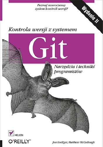 Kontrola wersji z systemem Git. Narzędzia i techniki programistów. Wydanie II - Jon Loeliger, Matthew McCullough