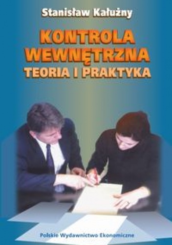 Kontrola wewnętrzna teoria i praktyka - Stanisław Kałużny