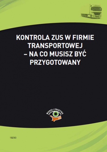 Kontrola ZUS w firmie transportowej - na co musisz być przygotowany - Skonieczna Małgorzata