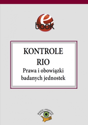 Kontrole RIO. Prawa i obowiązki badanych jednostek - Katarzyna Czajkowska-Matosiuk
