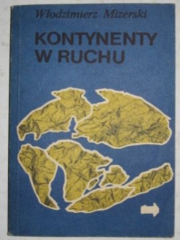 Kontynenty w ruchu - Włodzimierz Mizerski