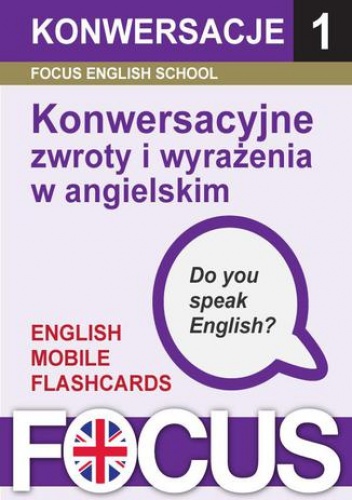 Konwersacyjne zwroty i wyrażenia w angielskim - English School s.c. Focus