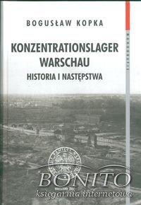 Konzentrationslager Warschau Historia i następstwa - Bogusław Kopka