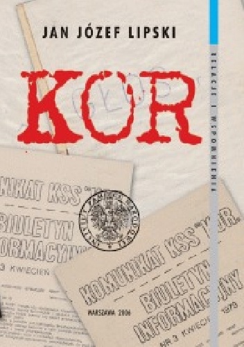 KOR – Komitet Obrony Robotników, Komitet Samoobrony Społecznej - Jan Józef Lipski