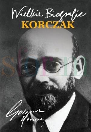 Korczak. Wielkie biografie - Katarzyna Stachowicz