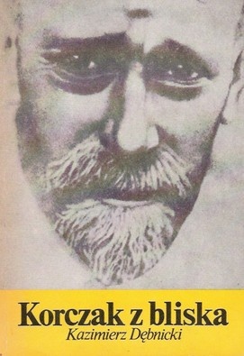 Korczak z bliska - Kazimierz Dębnicki