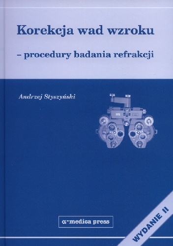 Korekcja wad wzroku - procedury badania refrakcji - Andrzej Styszyński