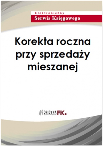 Korekta roczna przy sprzedaży mieszanej - praca zbiorowa