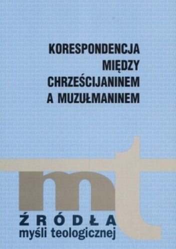 Korespondencja między chrześcijaninem a muzułmaninem - Janusz Szymańczyk